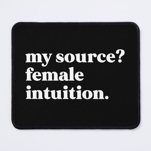 Item preview, My source female intuition designed and sold by weirdly weird.
