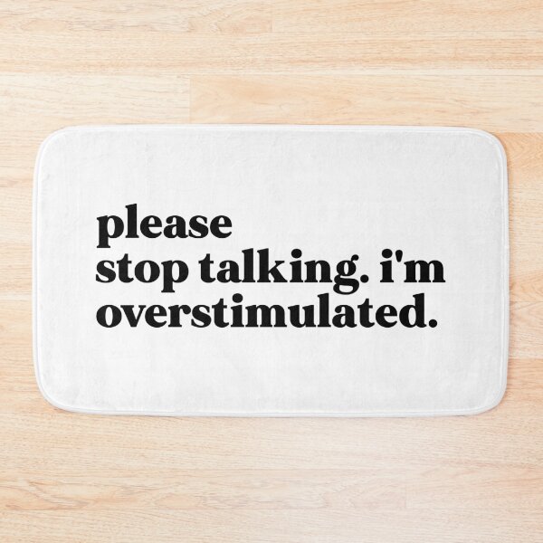 Item preview, Please stop talking i'm overstimulated designed and sold by weirdly weird.