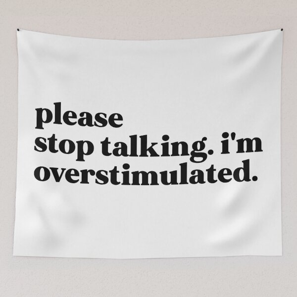 Item preview, Please stop talking i'm overstimulated designed and sold by weirdly weird.