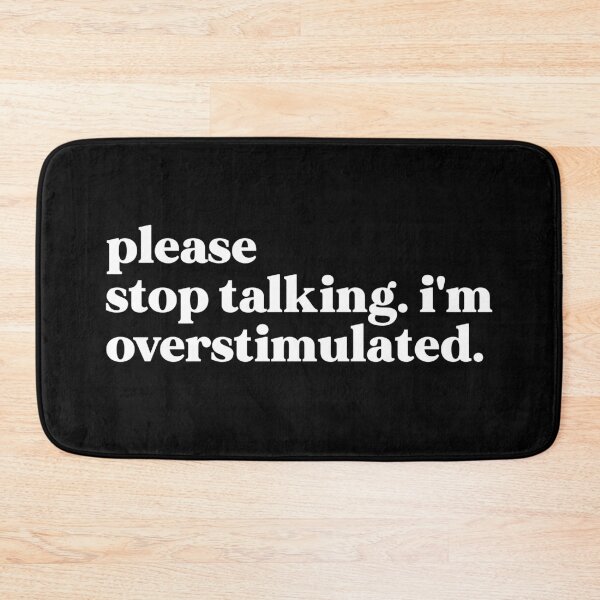 Item preview, Please stop talking i'm overstimulated designed and sold by weirdly weird.