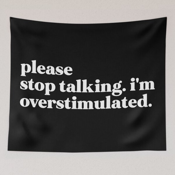 Item preview, Please stop talking i'm overstimulated designed and sold by weirdly weird.