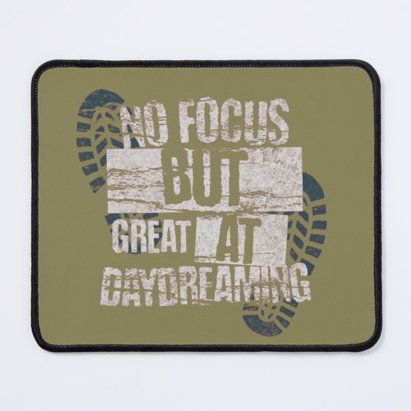 Item preview, No focus, but great at daydreaming designed and sold by Syrupulse.