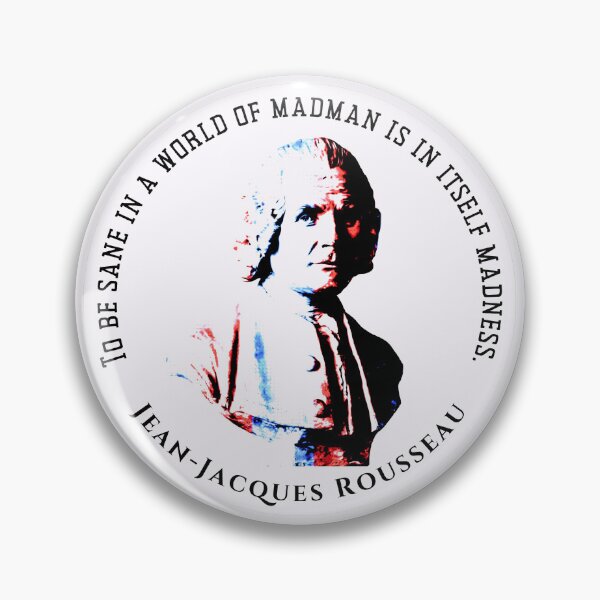 Item preview, Jean-Jacques Rousseau Quote: To be sane in a world of madman is in itself madness. designed and sold by artbleed.