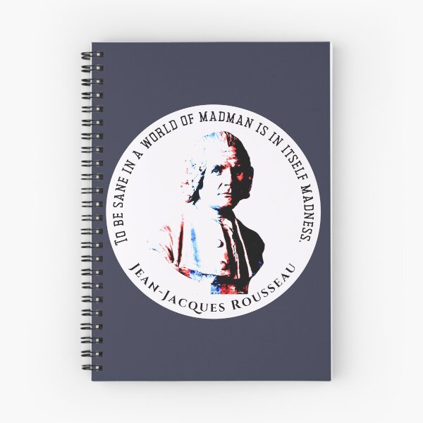 Item preview, Jean-Jacques Rousseau Quote: To be sane in a world of madman is in itself madness. designed and sold by artbleed.