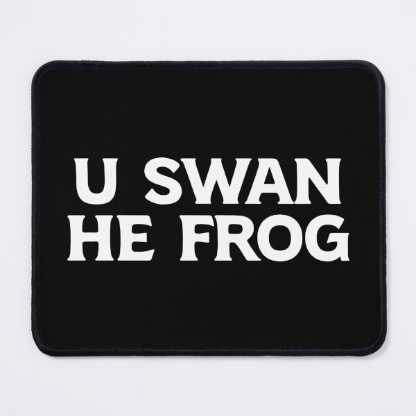 Item preview, Funny Meme - U Swan He Frog, Funnytee designed and sold by kcaandwu.