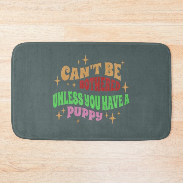 Item preview, Can’t be bothered, unless you have a puppy designed and sold by Syrupulse.
