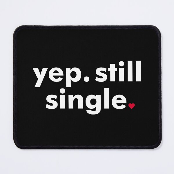 Item preview, "Funny 'Yep. Still Single.' - Single Life, Sassy Quote, and Relatable Humor" designed and sold by artworkathome.