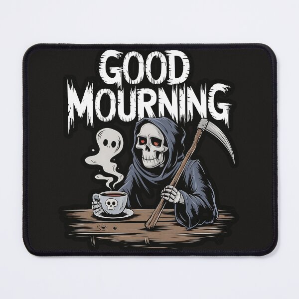 Item preview, Good Mourning, Grimm Reaper Coffee Morning designed and sold by FocusedPatterns.
