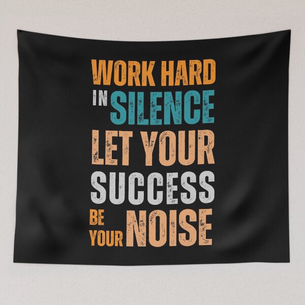 Item preview, Work hard in silence. Let your success be your noise. designed and sold by Sketch-Shack.
