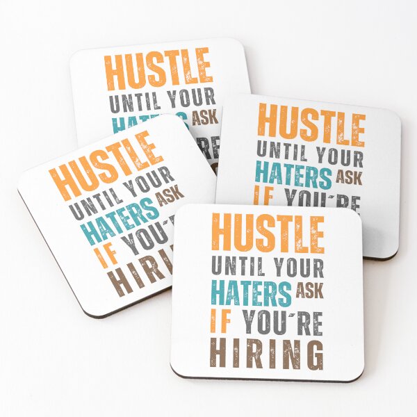 Item preview, Hustle Until Your Haters Ask if you're Hiring designed and sold by Sketch-Shack.