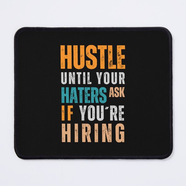 Item preview, Hustle Until Your Haters Ask if you're Hiring designed and sold by Sketch-Shack.