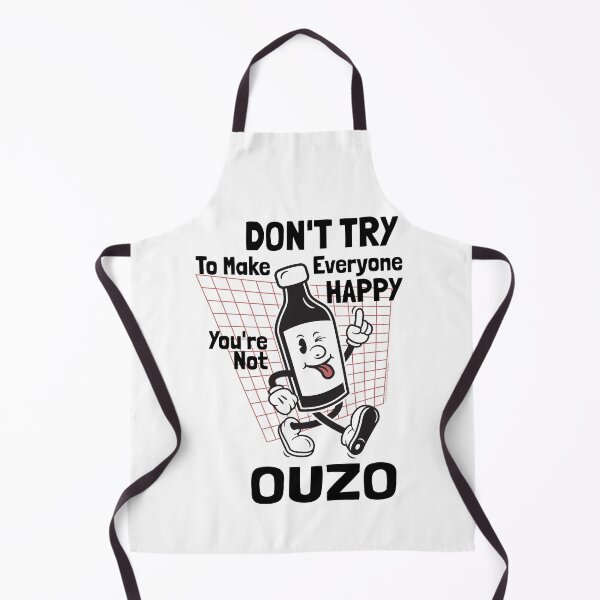 Item preview, Don't Try To Make Everyone Happy, You're Not Ouzo designed and sold by TipTop GFX.
