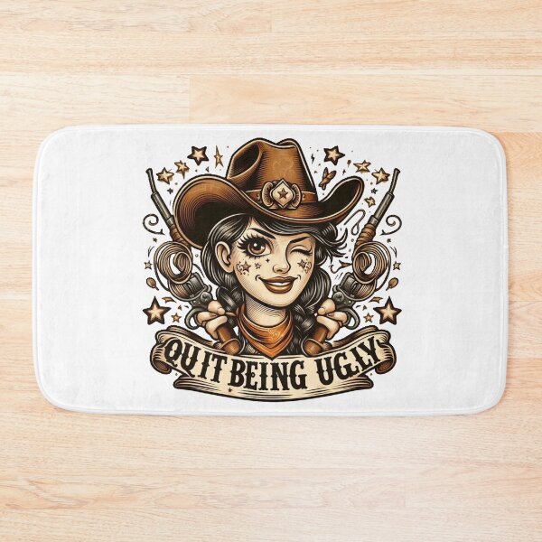 Item preview, Quit Being Ugly Funny Cowgirl Design designed and sold by GardenReign.