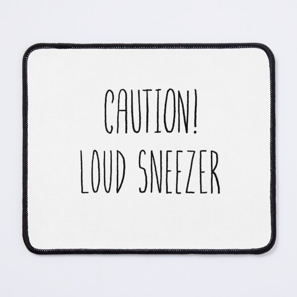 Item preview, Caution! Loud sneezer designed and sold by ArndtDesign.
