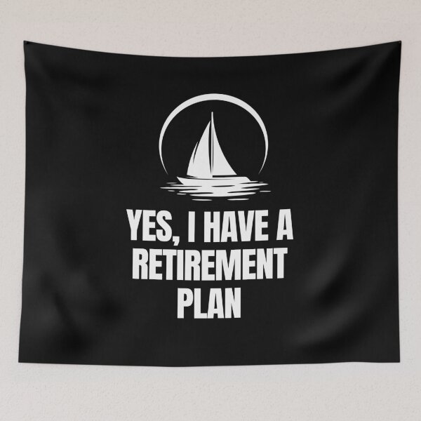 Item preview, Yes I Have a Retirement Plan - Sailboat designed and sold by FarmOfCuties.