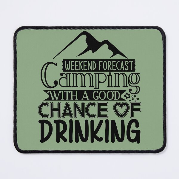 Item preview, Weekend camping with a good chance of drinking designed and sold by Wit & Wear Company.