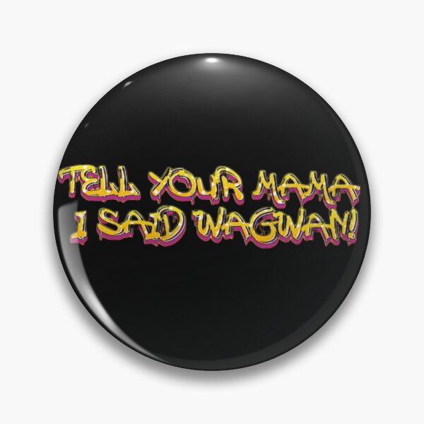 Item preview, Tell Your Mama I said Wagwan designed and sold by Lee-collections.