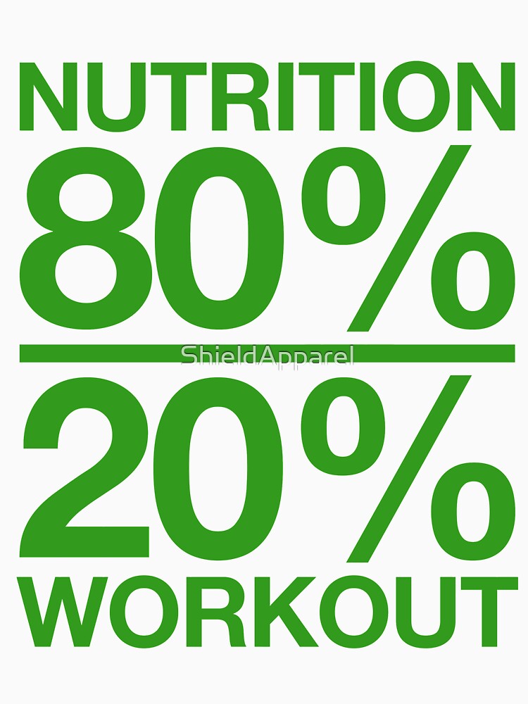 &quot;Nutrition Workout 80 20 Art Gym Fitness Sports&quot; Tshirt