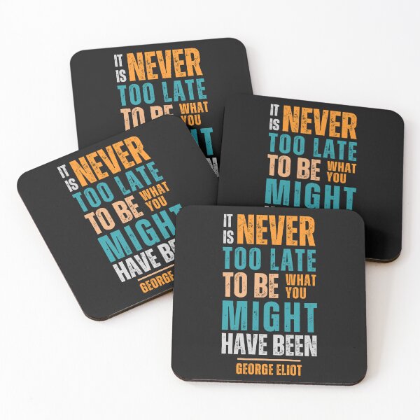 Item preview, It is never too late to be what you might have been — George Eliot designed and sold by Sketch-Shack.