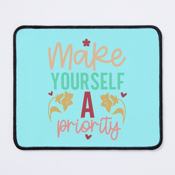 Item preview, Make yourself a priority designed and sold by Wit & Wear Company.