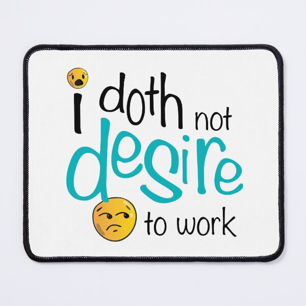 Item preview, Doth not desire to work designed and sold by Claudia-Roro.