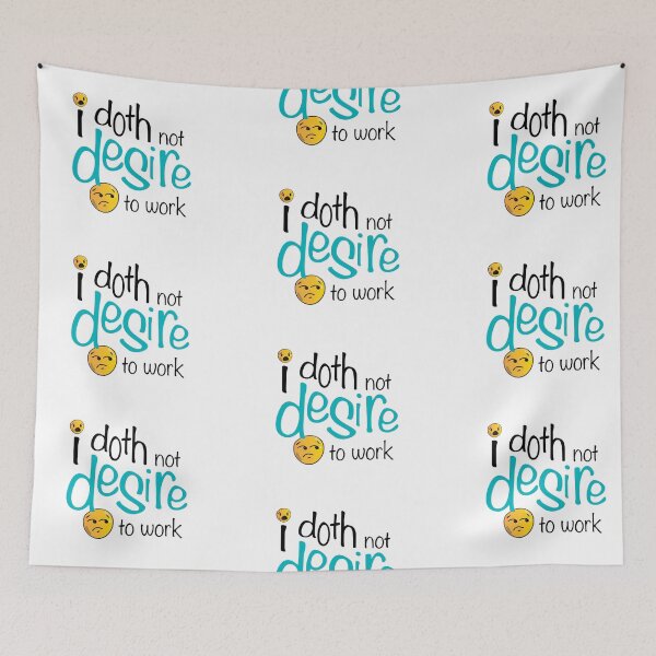 Item preview, Doth not desire to work designed and sold by Claudia-Roro.