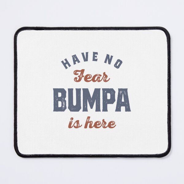 Item preview, Have No Fear, Bumpa is Here - Grandparents Day designed and sold by cidolopez.