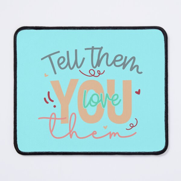 Item preview, Tell them you love them designed and sold by Wit & Wear Company.