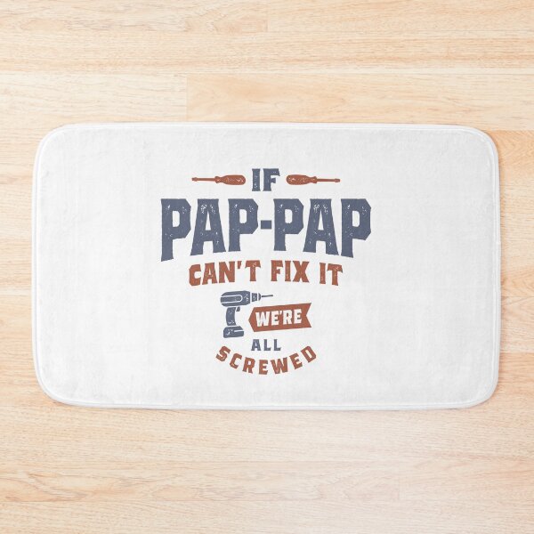 Item preview, If Pap-Pap Can't Fix It, We're All Screwed Grandparents Day designed and sold by cidolopez.