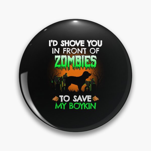 Item preview, I'd Shove You In Front of Zombies to Save My Boykin Halloween Gift designed and sold by Guarddogdrive.