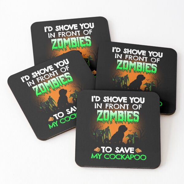 Item preview, Shove You In Front of Zombies to Save My Cockapoo Halloween Gift designed and sold by Guarddogdrive.