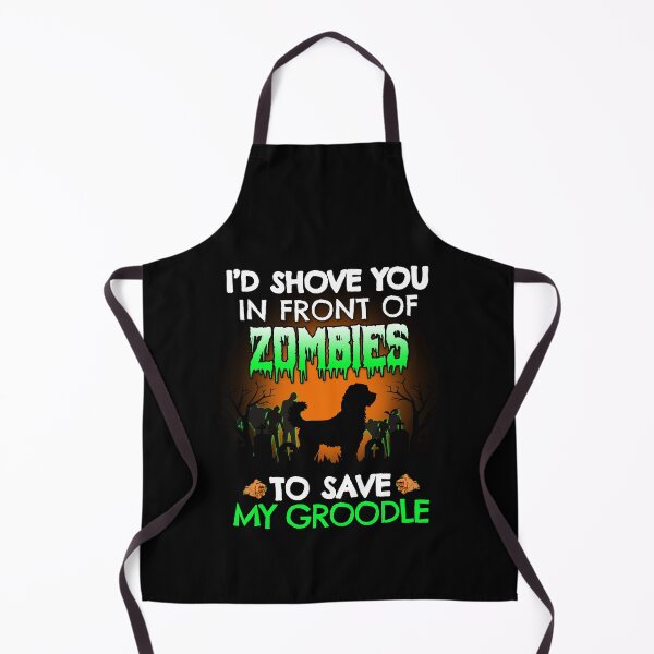 Item preview, Shove You In Front of Zombies to Save My Groodle Halloween Gift designed and sold by Guarddogdrive.