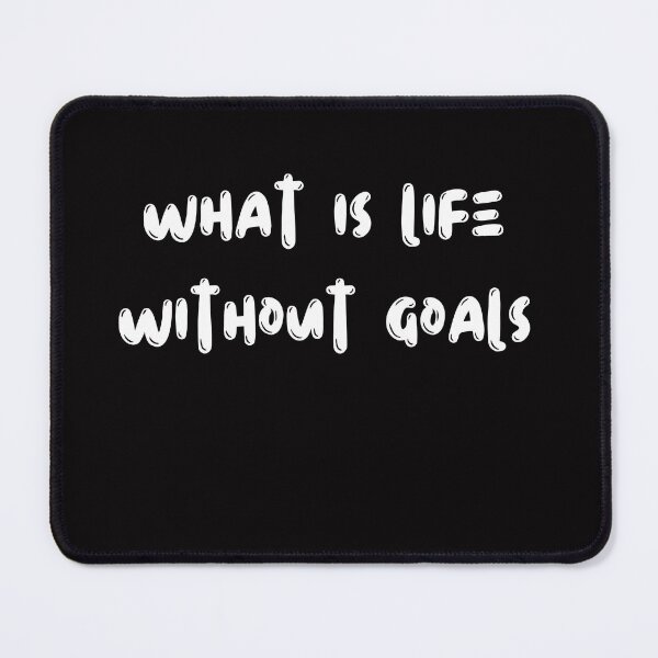 Item preview, what is life without goals designed and sold by AngelArtss.