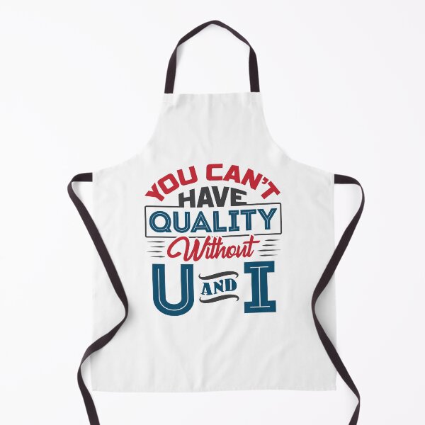 Item preview, You Can't Have Quality Without U and I Quality Control designed and sold by jaygo.