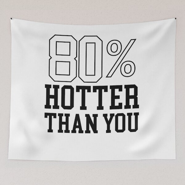 Item preview, 80% HOTTER THAN YOU-GIRLFRIEND GIFT designed and sold by Al Collections.
