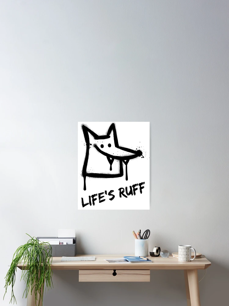 Thumbnail 2 of 3, Poster, Life's Ruff designed and sold by Randomnessy.