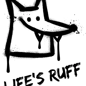 Artwork thumbnail, Life's Ruff by Randomnessy