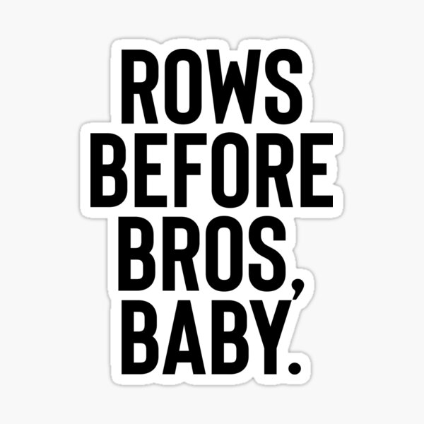 Rows Before Bros Art Fitness Gym Crossfit Sticker