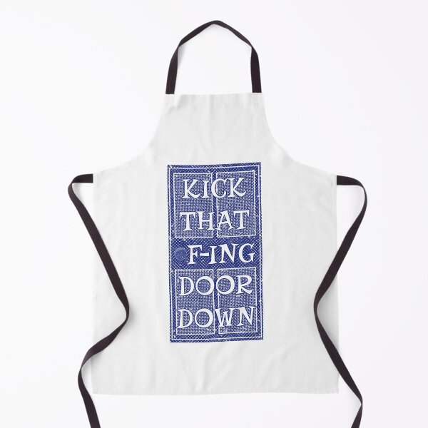 Item preview, Kick That Door Down designed and sold by WatershipBound.