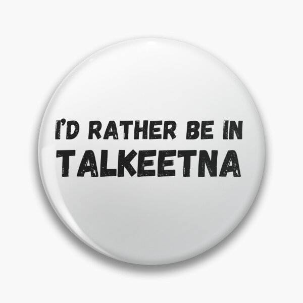 Artikelvorschau, Ich wäre lieber in Talkeetna entworfen und verkauft von TouchofAlaska.