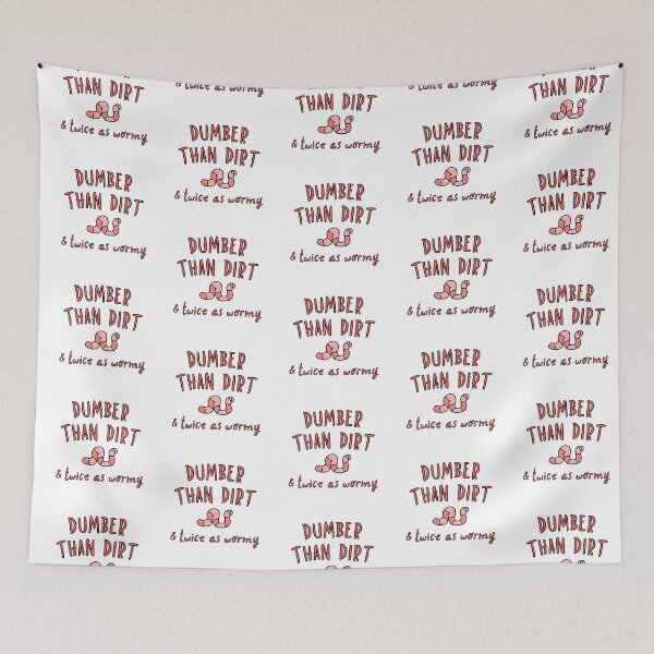 Item preview, Dumber Than Dirt - Twice as Wormy! designed and sold by PixiesPlace.
