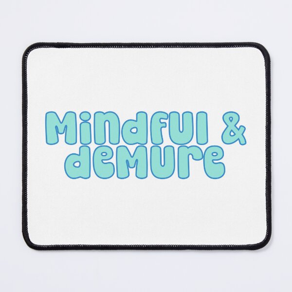 Item preview, Mindful and Demure - Blue designed and sold by SiriuslyShawni.