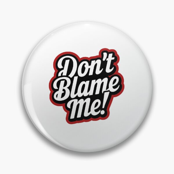 Item preview, Don't Blame Me! designed and sold by Gentle40Winks.