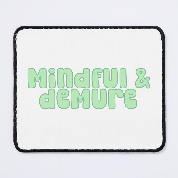 Item preview, Mindful and Demure - Green designed and sold by SiriuslyShawni.