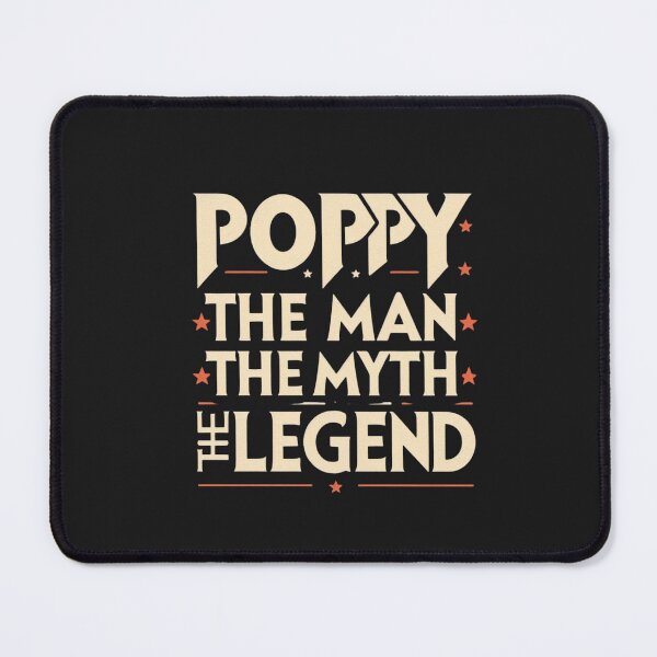Item preview,  poppy the man the myth the legend , fathers day designed and sold by CrasyART.
