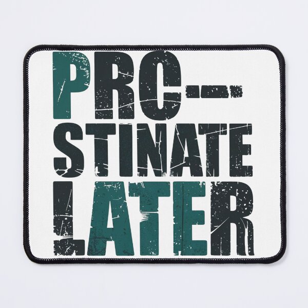 Item preview, Procrastinate Later Motivation Gift For Change Mindset designed and sold by UniqueDuoDesign.