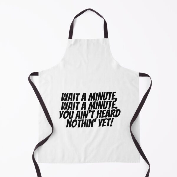 Item preview, Wait A Minute, Wait A Minute. You Ain't Heard Nothin' Yet! designed and sold by CharmStudio.
