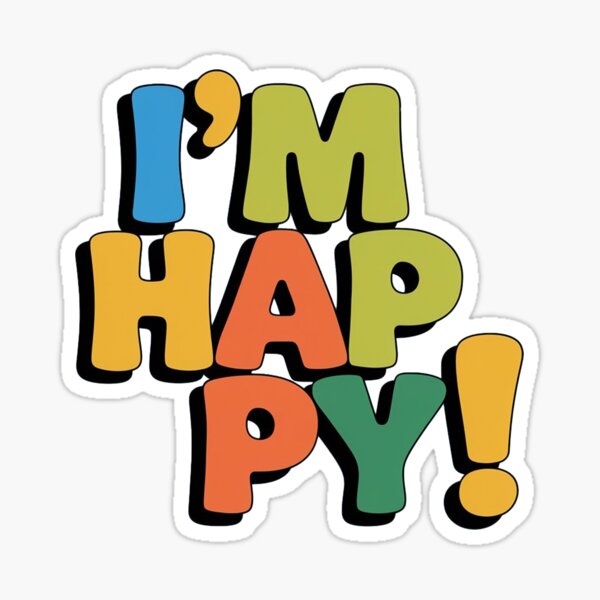 I M Happy Stickers for Sale | Redbubble