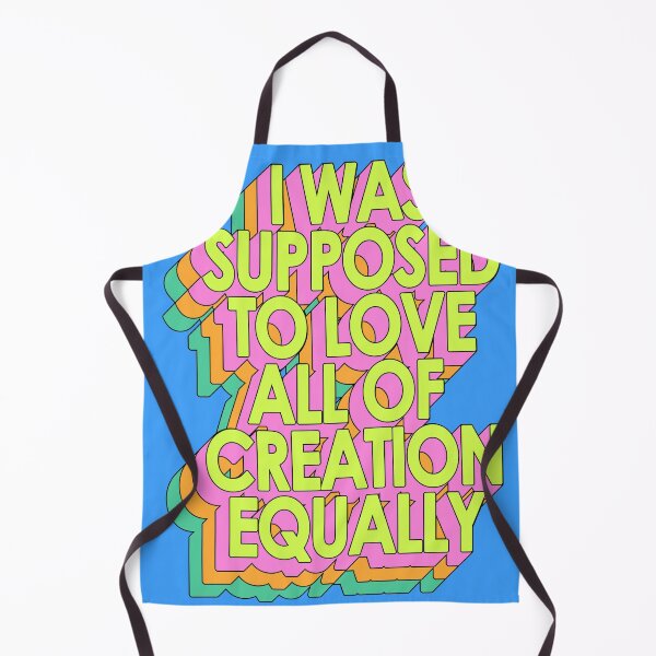 Item preview, I WAS SUPPOSED TO LOVE ALL OF CREATION EQUALLY designed and sold by The Turbulent Architect.
