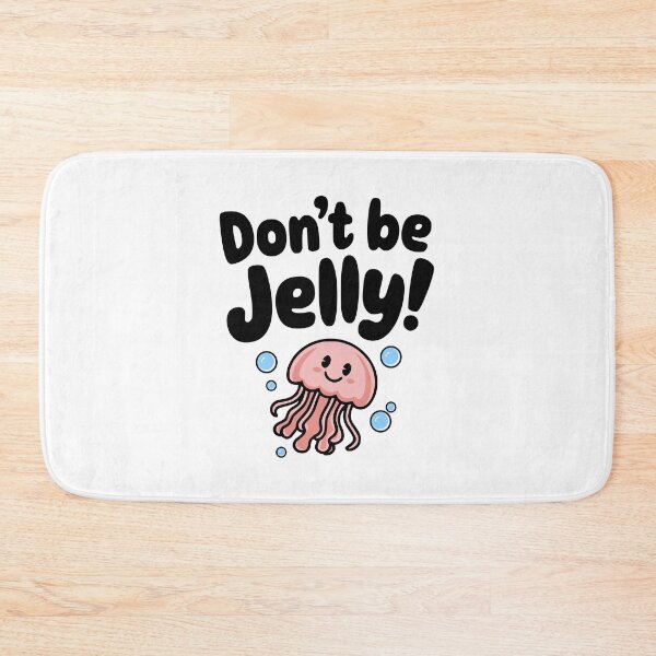 Item preview, Don't Be Jelly! Cute Jellyfish Pun designed and sold by PMCreative.